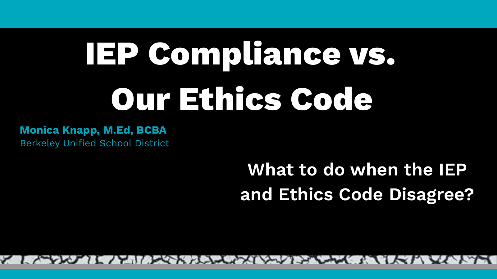 Title slide for IEP Compliance vs. Our Ethics Code. Monica Knapp, M.Ed, BCBA, Berkeley Unified School District.